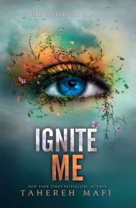 Picture of Ignite Me ( Shatter Me #3 ) - Tahereh Mafi