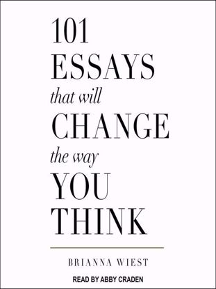 Picture of 101 Essays That Will Change The Way You Think‏ - Brianna Wiest
