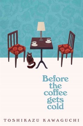 صورة Before the Coffee Gets Cold (1) -  Toshikazu Kawaguchi - copy